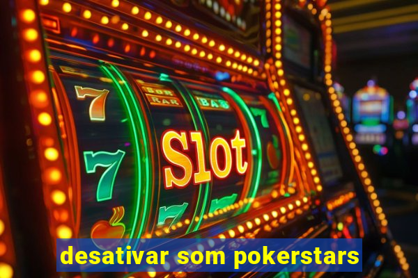 desativar som pokerstars